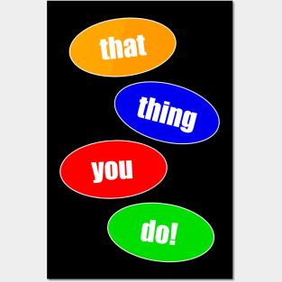 That Thing You Do (Bubbles) Posters and Art